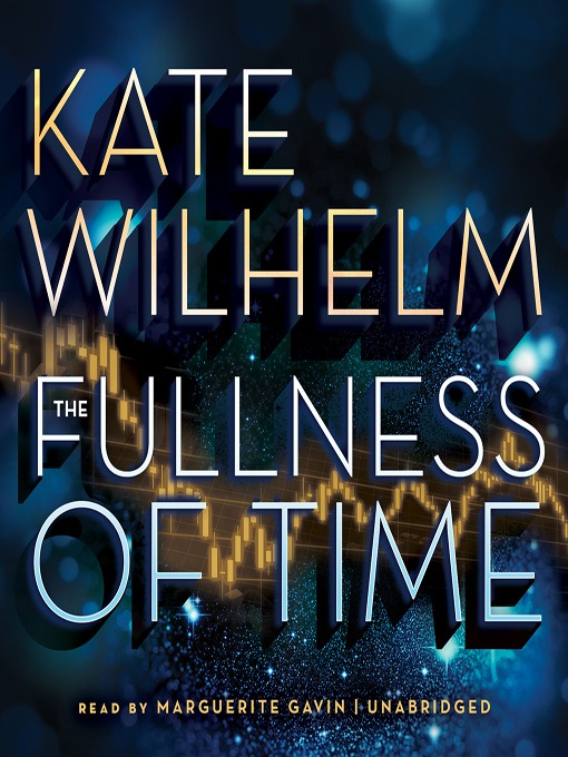 Title details for The Fullness of Time by Kate Wilhelm - Wait list
